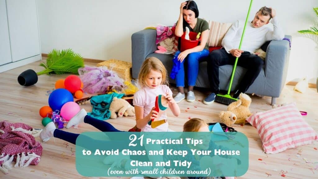 21 Practical Tips to Keep Your House Clean and Tidy with Kids